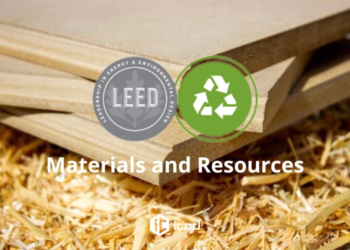 Tiêu chuẩn LEED cho hạng mục vật liệu và nguồn lực (Materials and Resources)